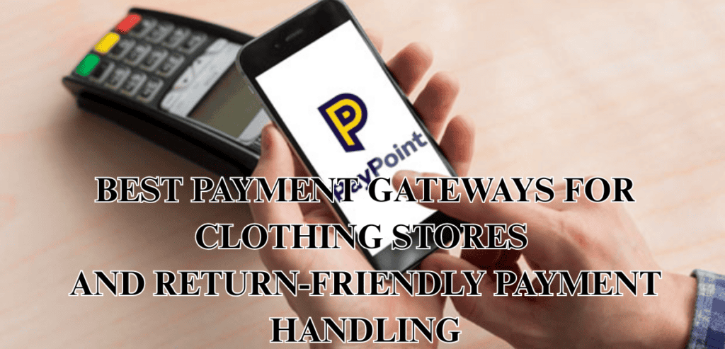 Best Payment Gateways for Clothing Stores